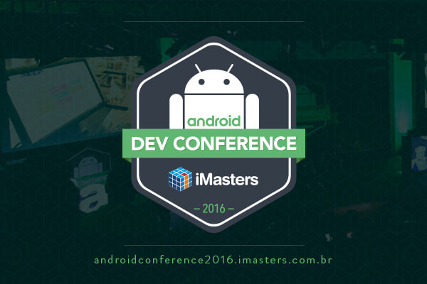 Conheça quem vai estar no palco do Android DevConference | iMasters