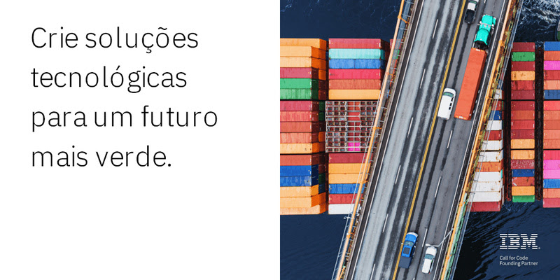 Call for Code Global Challenge 2022 convoca desenvolvedores a criar soluções que acelerem a sustentabilidade