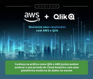 Webinar: Qlik e AWS mostram como acelerar jornadas de Cloud Analytics