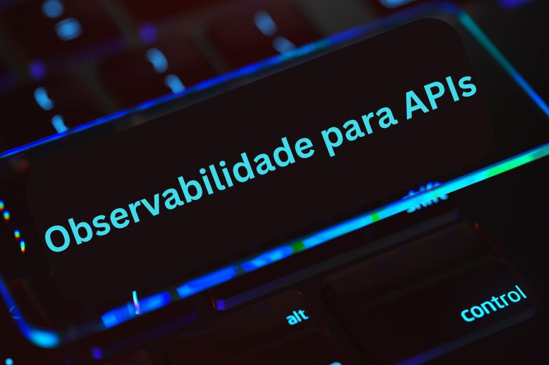 Observabilidade para APIs: os desafios e benefícios dessa abordagem