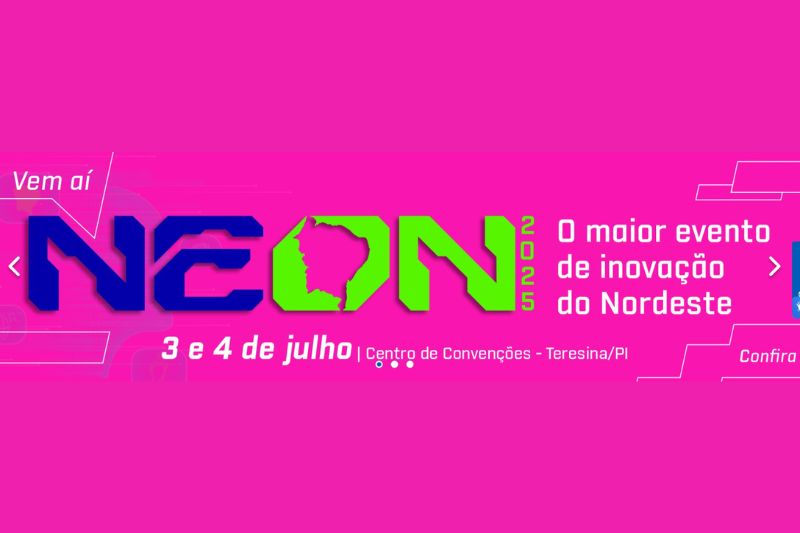 NEON | Teresina será palco do maior evento de inovação e empreendedorismo do Nordeste
