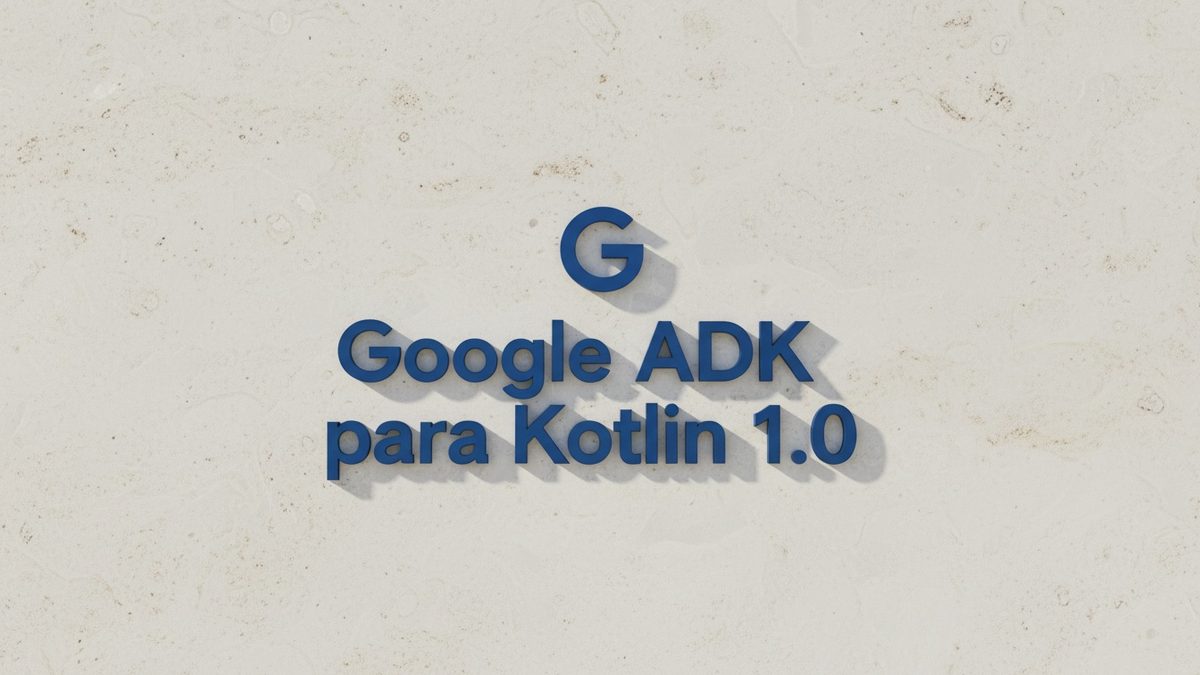 Google ADK for Kotlin reaches version 1.0 with feature parity to Python