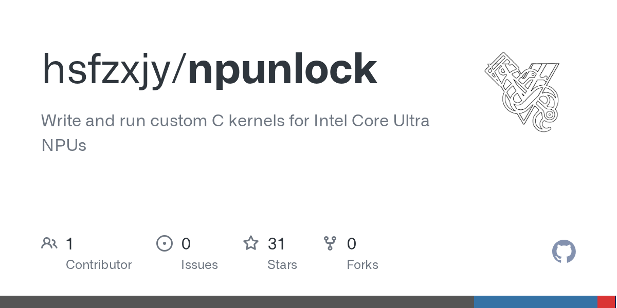 Página do repositório npunlock no GitHub, com a descrição 'Write and run custom C kernels for Intel Core Ultra NPUs' e estatísticas de 31 estrelas, 1 contribuidor e 0 forks